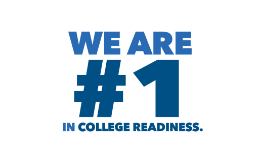 We Are #1 In College Readiness. (banner)
