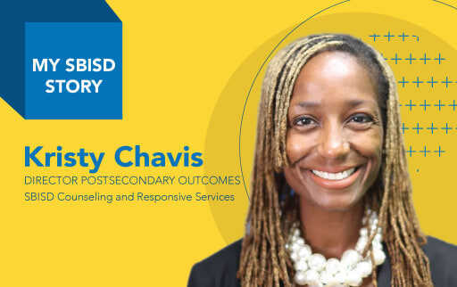 "My SBISD Story: Kristy Chavis, Director Postsecondary Outcomes, SBISD Counseling and Responsive Services" with picture of smiling Kristy Chavis