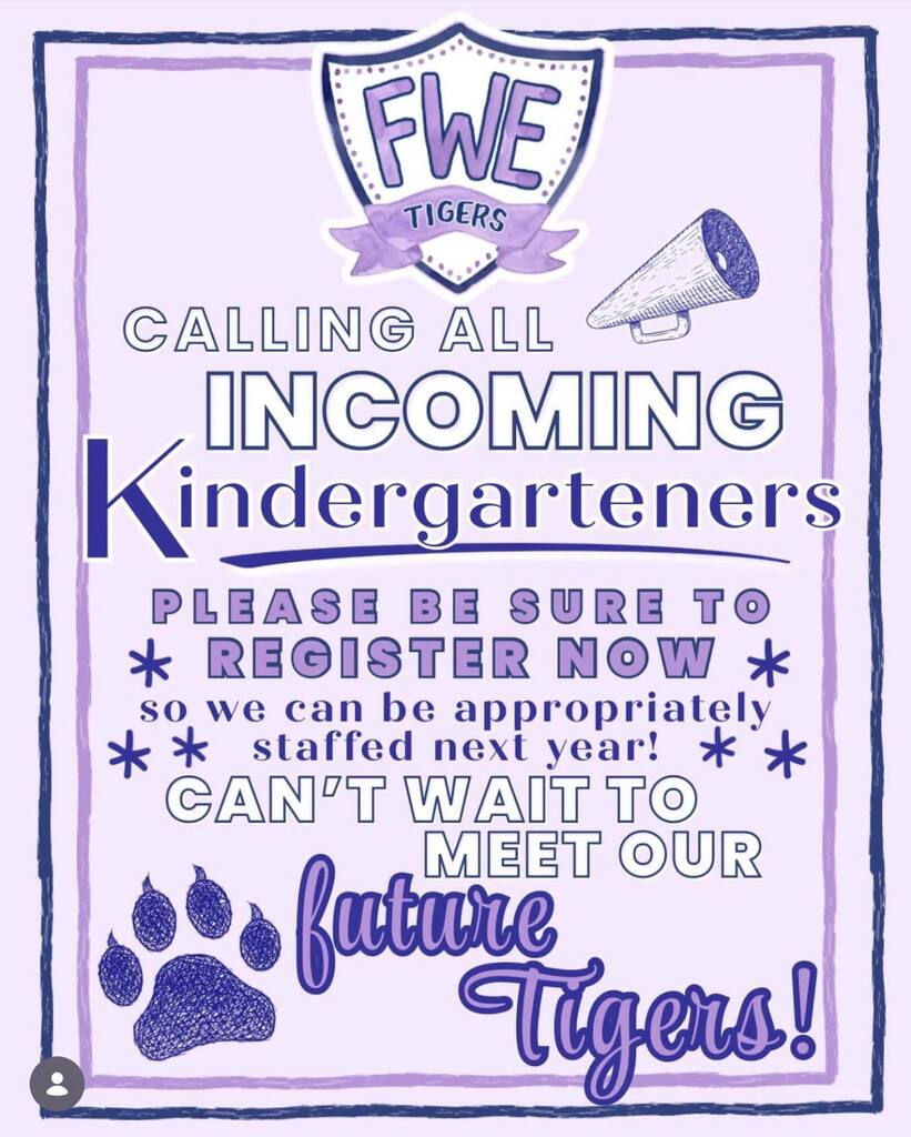 A pink background displays a purple frame with "FWE Tigers" at top, a paw print, and a message encouraging incoming kindergarteners to register.