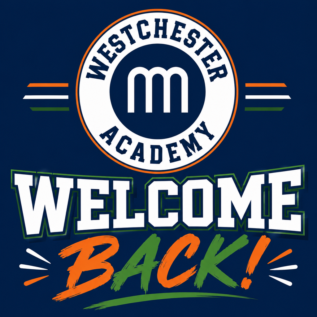 Blue background with a circular logo at top and white text "Westchester Academy" in center. Below is "WELCOME" in white and "BACK!" in green and orange.