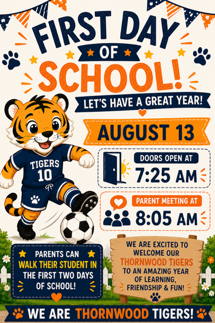 Poster for the first day of school on August 13. The poster features a tiger mascot kicking a soccer ball.