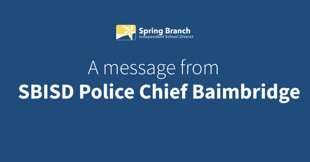 Blue background with text "A message from SBISD Police Chief Baimbridge" and the Spring Branch Independent School District logo.