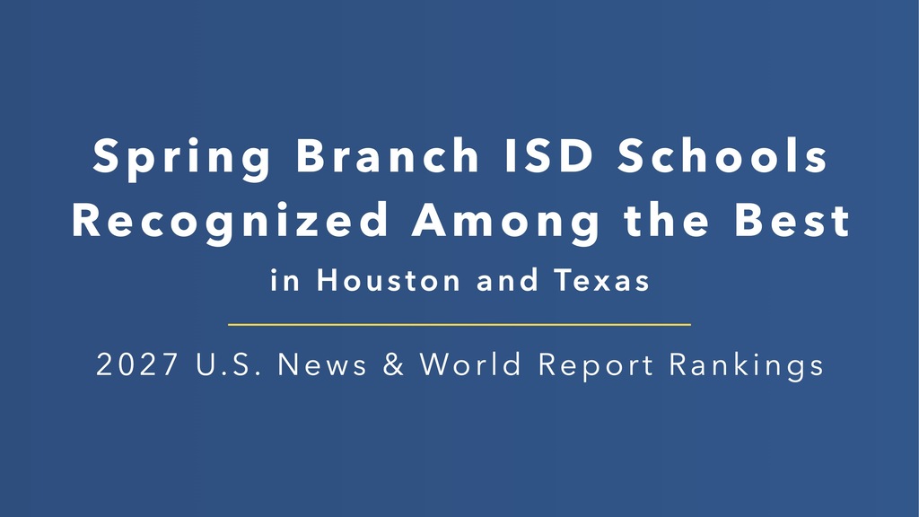 Blue background with white text. Text reads "Spring Branch ISD Schools Recognized Among the Best in Houston and Texas."