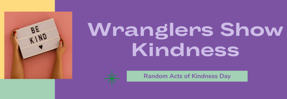 Wranglers Show Kindness - Random Acts of Kindness Day