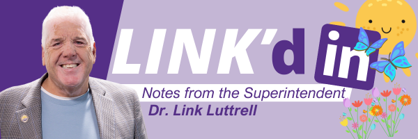 Notes From the Superintendent banner image with a picture of Link Luttrell and flowers -  Friday, April 21th, 2025