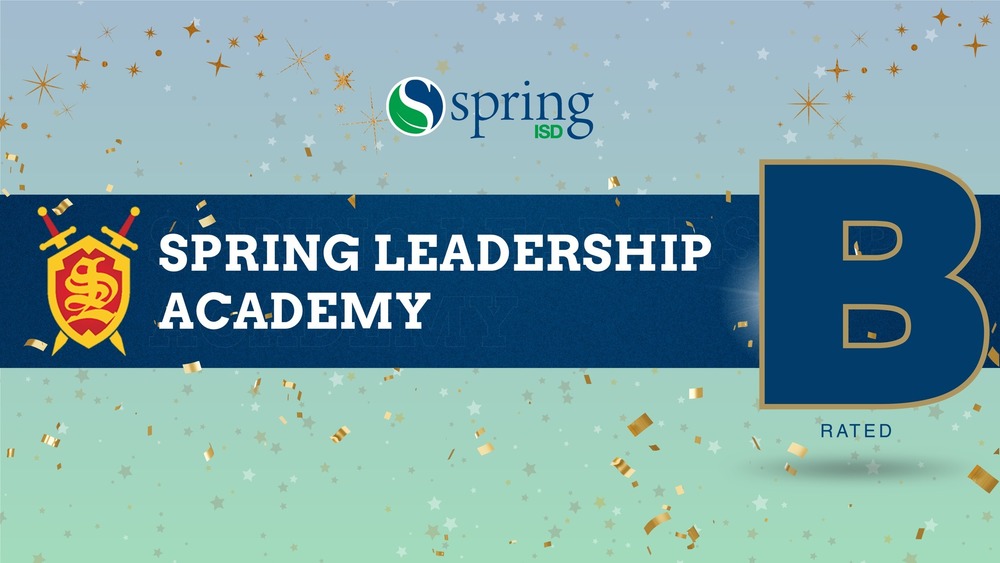 Spring Leadership Academy is a B-rated campus