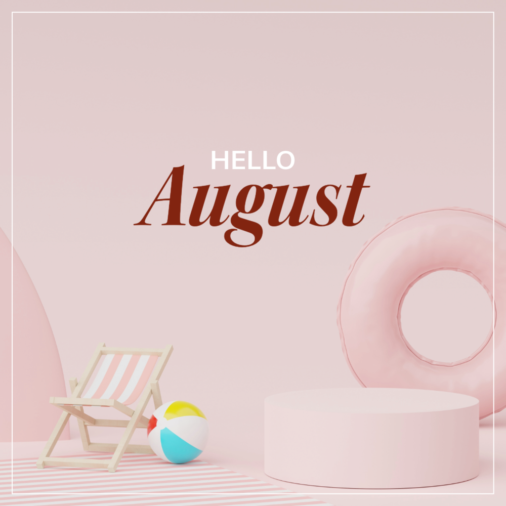 Hello August