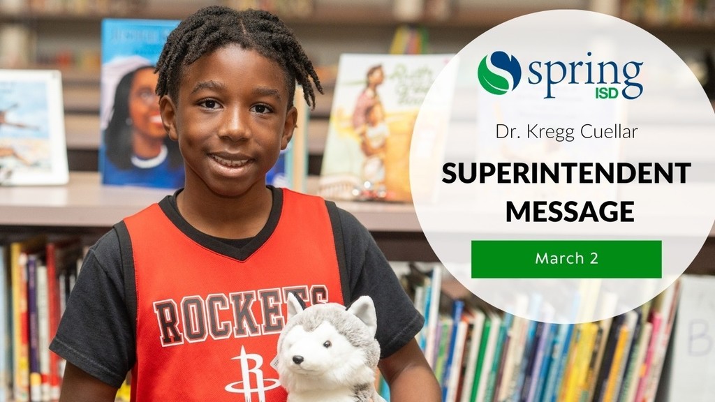 Superintendent Message - March 2 - Dr. Kregg Cuellar - Spring ISD