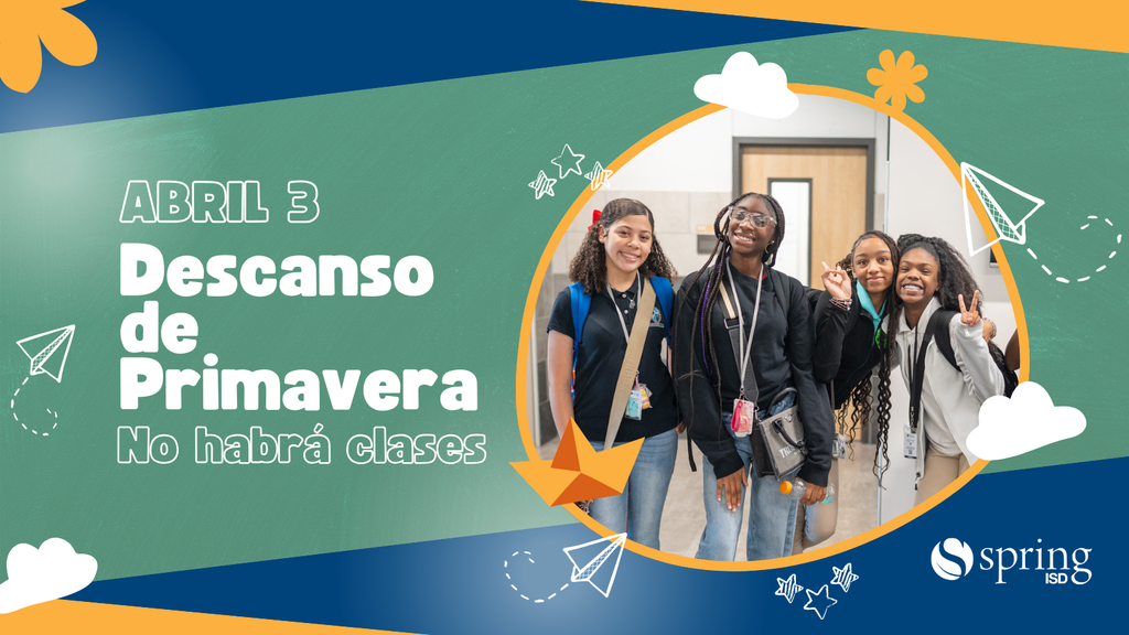 abril 3 - Descanso de Primavera - No habrá clases - Spring ISD