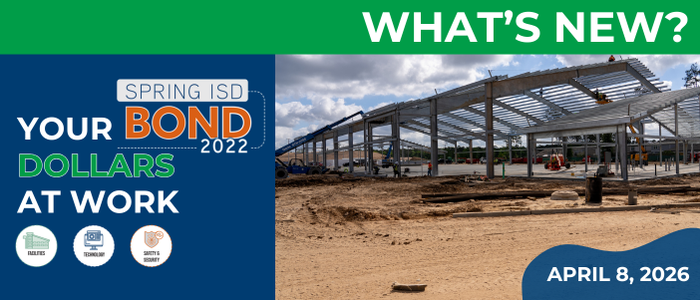 Your Spring ISD Bond 2022 Dollars at Work! - April 8, 2026 newsletter