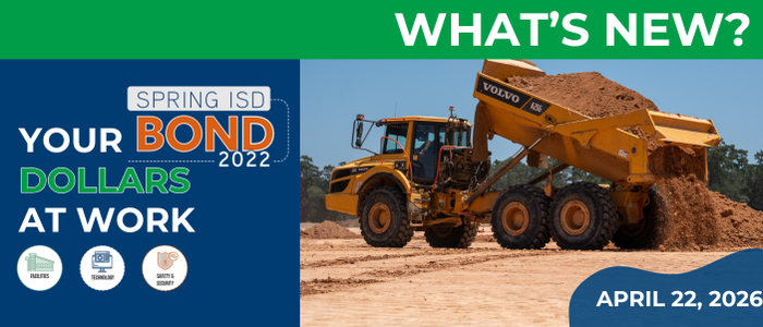 Your Spring ISD Bond 2022 Dollars at Work! - April 22, 2026 newsletter