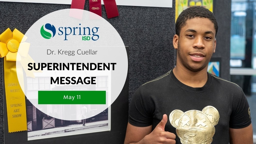 Superintendent Message - May 11 - Dr. Kregg Cuellar - Spring ISD