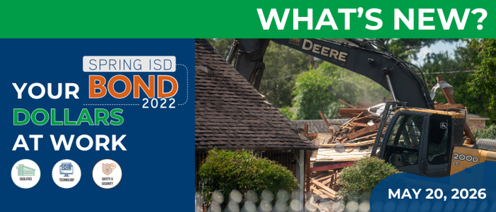 Your Spring ISD Bond 2022 Dollars at Work! - May 20, 2026 newsletter