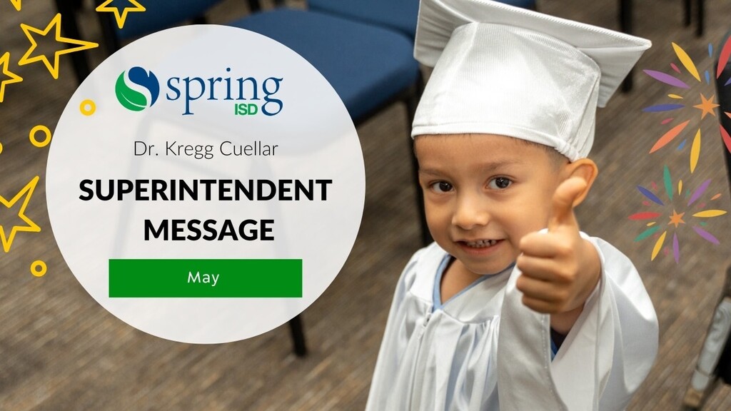 Superintendent Message - May 28 - Dr. Kregg Cuellar - Spring ISD