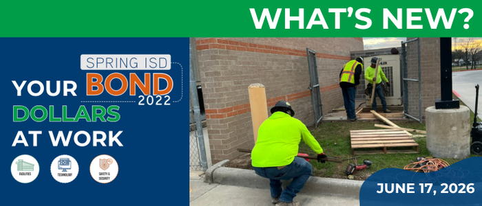 Your Spring ISD Bond 2022 Dollars at Work! - June 17, 2026 newsletter