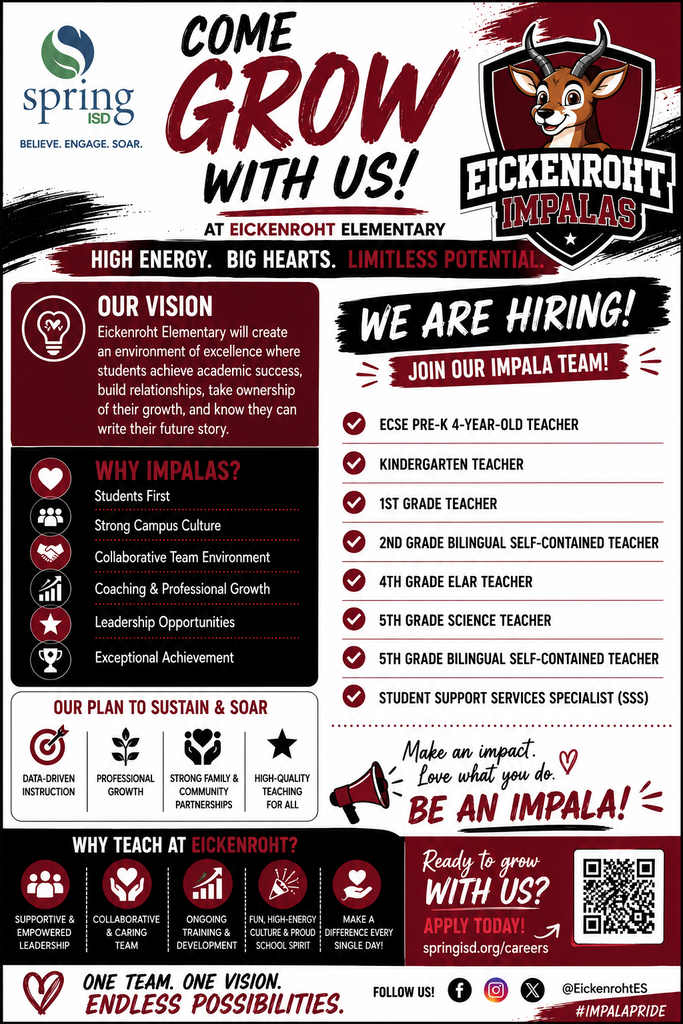 A bold and energetic teacher recruitment flyer for Eickenroht Elementary in Spring ISD in maroon, black, and white school colors. Across the top, large text reads “Come Grow With Us!” with the Spring ISD logo on the left and the Eickenroht Impalas logo on the right. A banner underneath says “High Energy. Big Hearts. Limitless Potential.”  The left side highlights the campus vision: Eickenroht Elementary will create an environment of excellence where students achieve academic success, build relationships, take ownership of their growth, and know they can write their future story. Below are values centered around student excellence, collaboration, inclusion, leadership, and school pride.  The right side features “We Are Hiring! Join Our Impala Team” followed by a list of open positions including Reading Specialist, Math Specialist, ELL Specialist, ECSE Pre-K 4 Teacher, 1st Grade Teacher, 2nd Grade Bilingual Self-Contained Teacher, 3rd Grade Bilingual SLAR Teacher, 4th Grade ELAR Teacher, 4th Grade Bilingual Mat