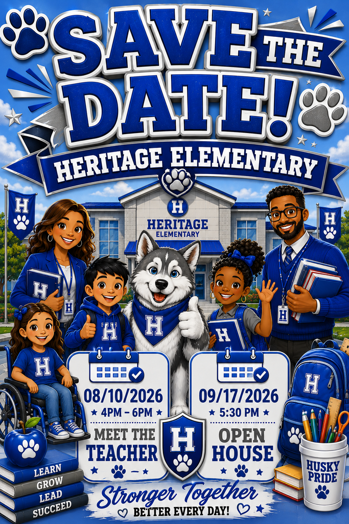 Save the Dates Heritage Elementary Meet the Teacher August 10, 2026 from 4:00-6:00pm and Open House is September 17, 2026 at 5:30pm