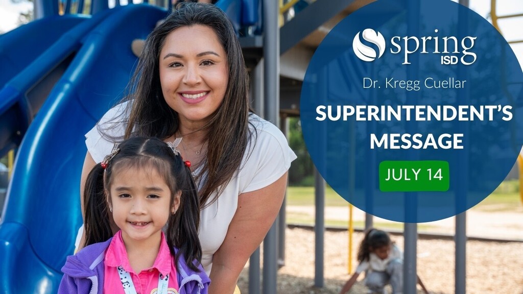 Superintendent Message - July 14 - Dr. Kregg Cuellar - Spring ISD