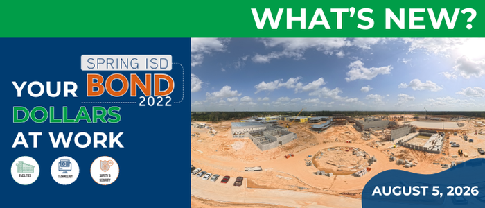 Your Spring ISD Bond 2022 Dollars at Work! - August 5, 2026 newsletter