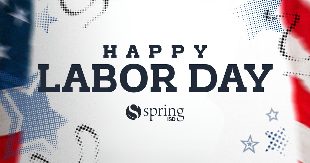 Happy Labor Day - Spring ISD