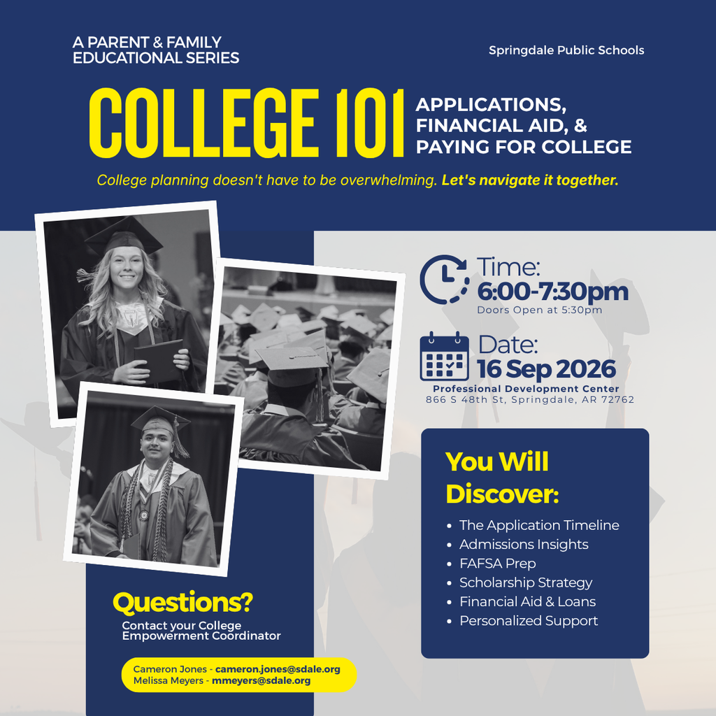 College planning doesn’t have to be overwhelming—let’s navigate it together.  Come join us for College 101 Night! We will be covering applications, financial aid, and so much more! Whether you're just exploring options or ready to apply, our team is here to guide your family every step of the way.  🗓 Date: Wednesday, September 16, 2026 ⏰ Time: 6:00 PM – 7:30 PM (Doors open at 5:30 PM) 📍 Location: Professional Development Center (866 S. 48th St., Springdale, AR)  Take the guesswork out of the next step and build a path to success.  We can’t wait to see you there! 🎓 ✨   #SpringdaleFamily #SpringdalePS #SpringdaleAR #NWAKids #NWAFamilies #SpringdaleSchools #CollegeReady #NWAEducation