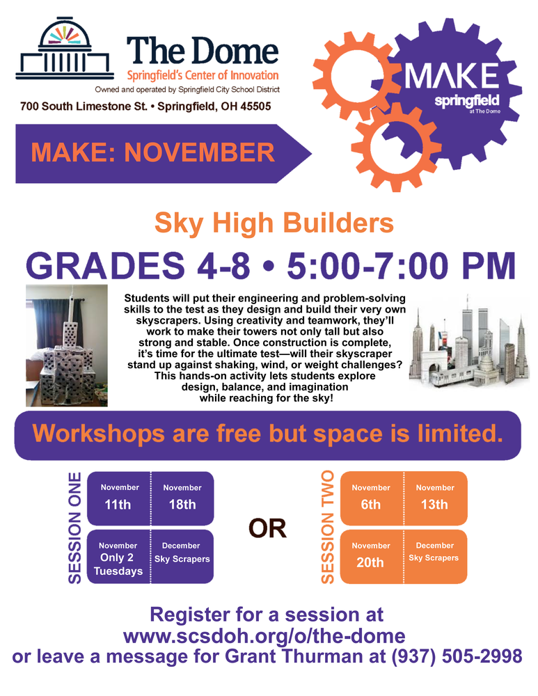 Join us in November for Sky High Builders! In this workshop, students will put their engineering and problem-solving skills to the test as they design and build their very own skyscrapers. Using creativity and teamwork, they'll make their towers not only tall, but also strong and stable. Once construction is complete, it's time for the ultimate test -- will their skyscraper stand up against shaking, wind or weight challenges? This hands-on activity lets students explore design, balance and imagination while reaching for the sky! Sign up now to reserve your spot! Session 1: November 11 & 18 Session 2: November 6, 13 & 20 All sessions are 5-7 PM at The Dome (700 S. Limestone Street). Registration is open to students in grades 4-8.