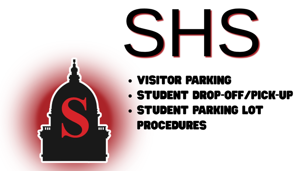 shs visitor parking student drop off /pick-up student parking lot procedures