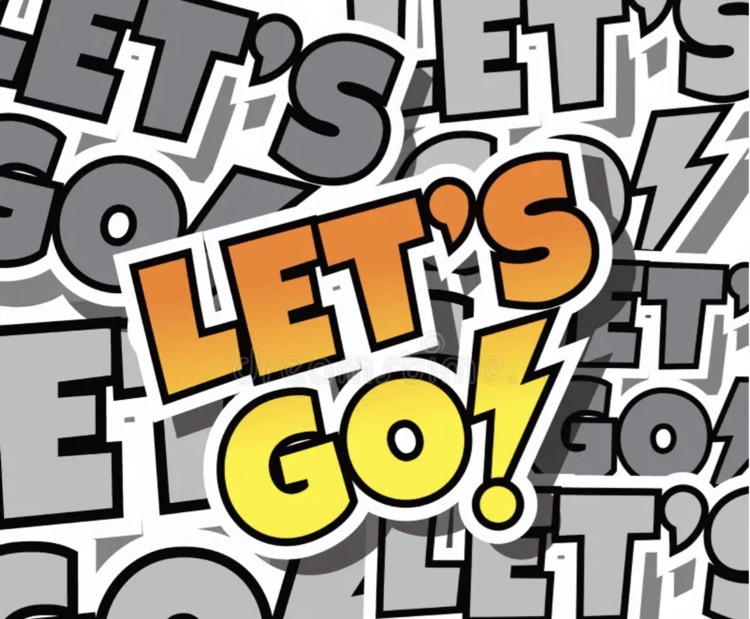 let's go