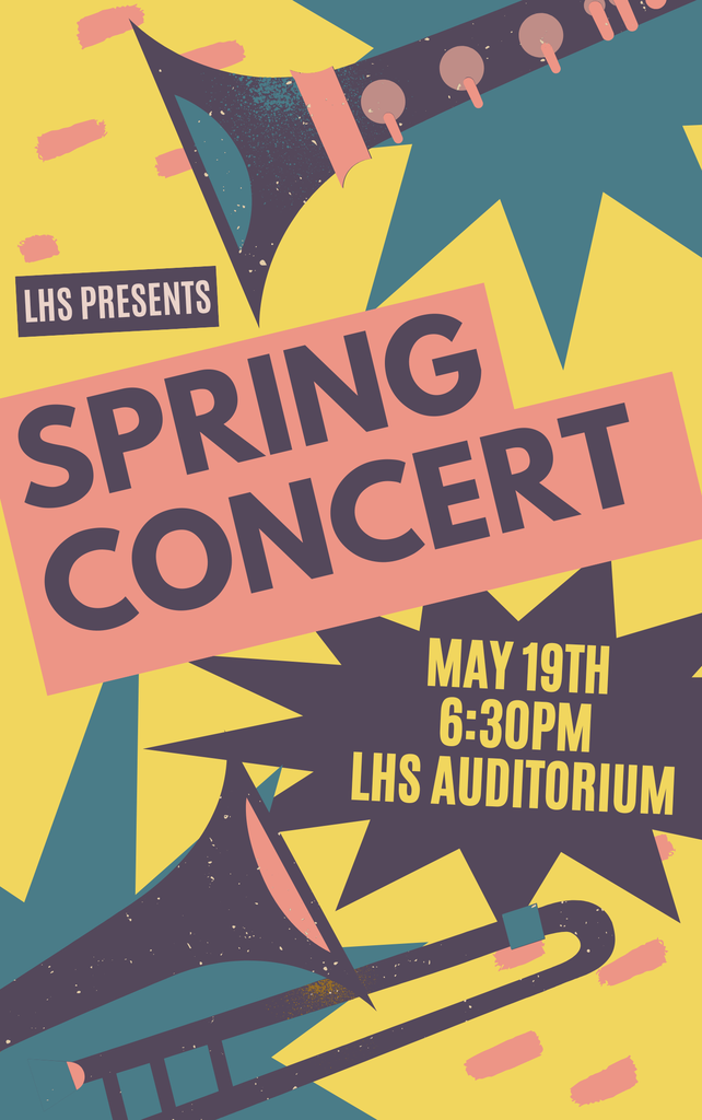 A colorful poster for an event. Text reads "Spring Concert" and "LHS Presents". Below, date and time are displayed. A trumpet is featured.