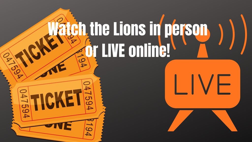 A gray background features three tickets with "Watch the Lions in person or LIVE online!" on top.