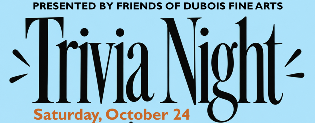 Blue background with white text. "Trivia Night" in bold, black letters. "Presented by Friends of DuBois Fine Arts" in smaller, white text below.