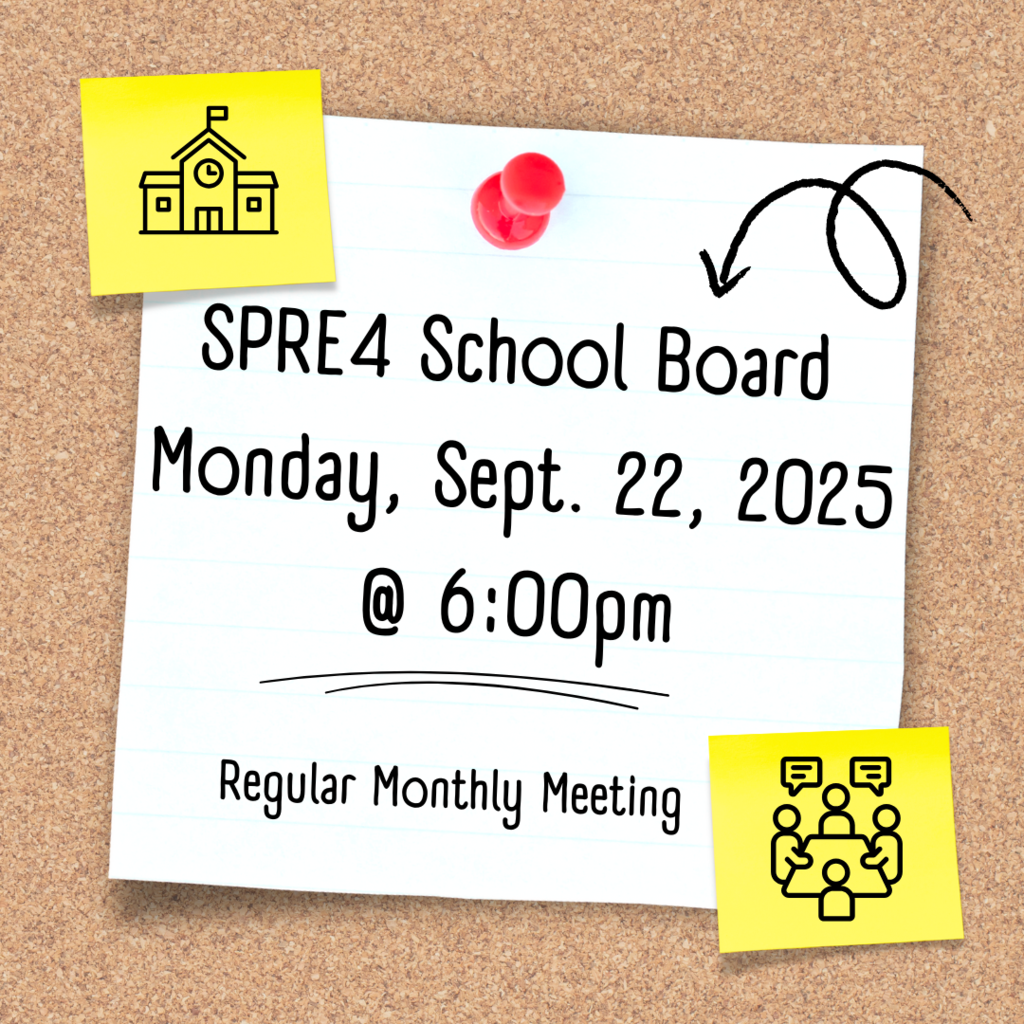 Picture of post -it note on corkboard SPRE4 School Board Monday, Sept. 22, 2025 @ 6:00pm Regular Monthly Meeting