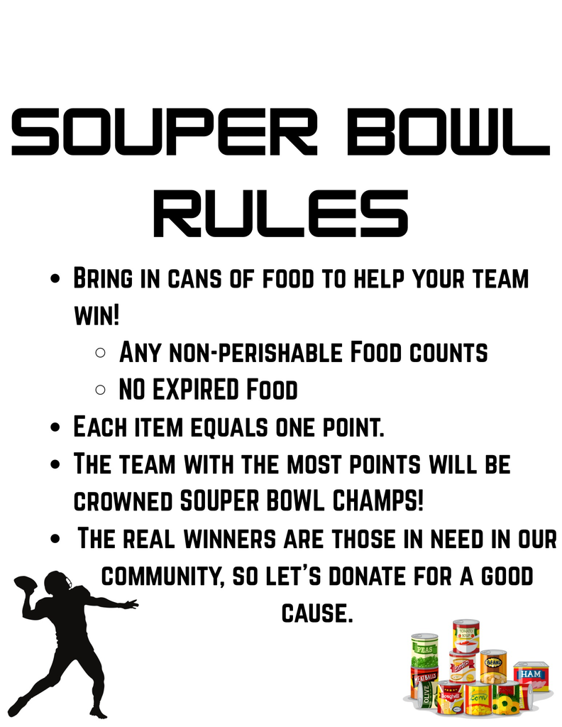 Souper Bowl Rules: Every non-perishable food item counts as one point. The team with the most points will be crowned Souper Bowl Champs!