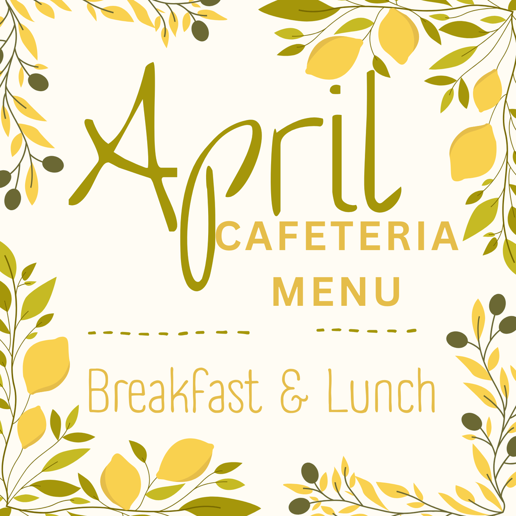 April Cafeteria Menu Breakfast & Lunch with a lemon vine border