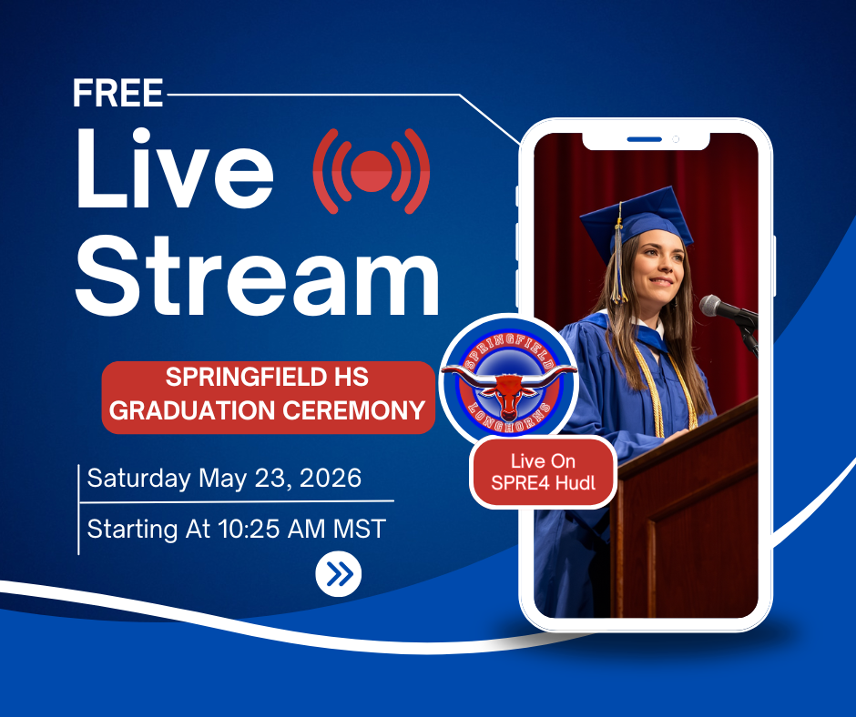 Free Live Stream Springfield Graduation Ceremony Saturday May 23, 2026 Starting at 10:25 am mst Live SPRE4 Hudl Springfield Longhorns