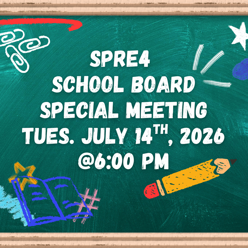 Picture of chalkboard  Spre4 School Board Special Meeting Tues. July 14th, 2026 @ 6:00pm