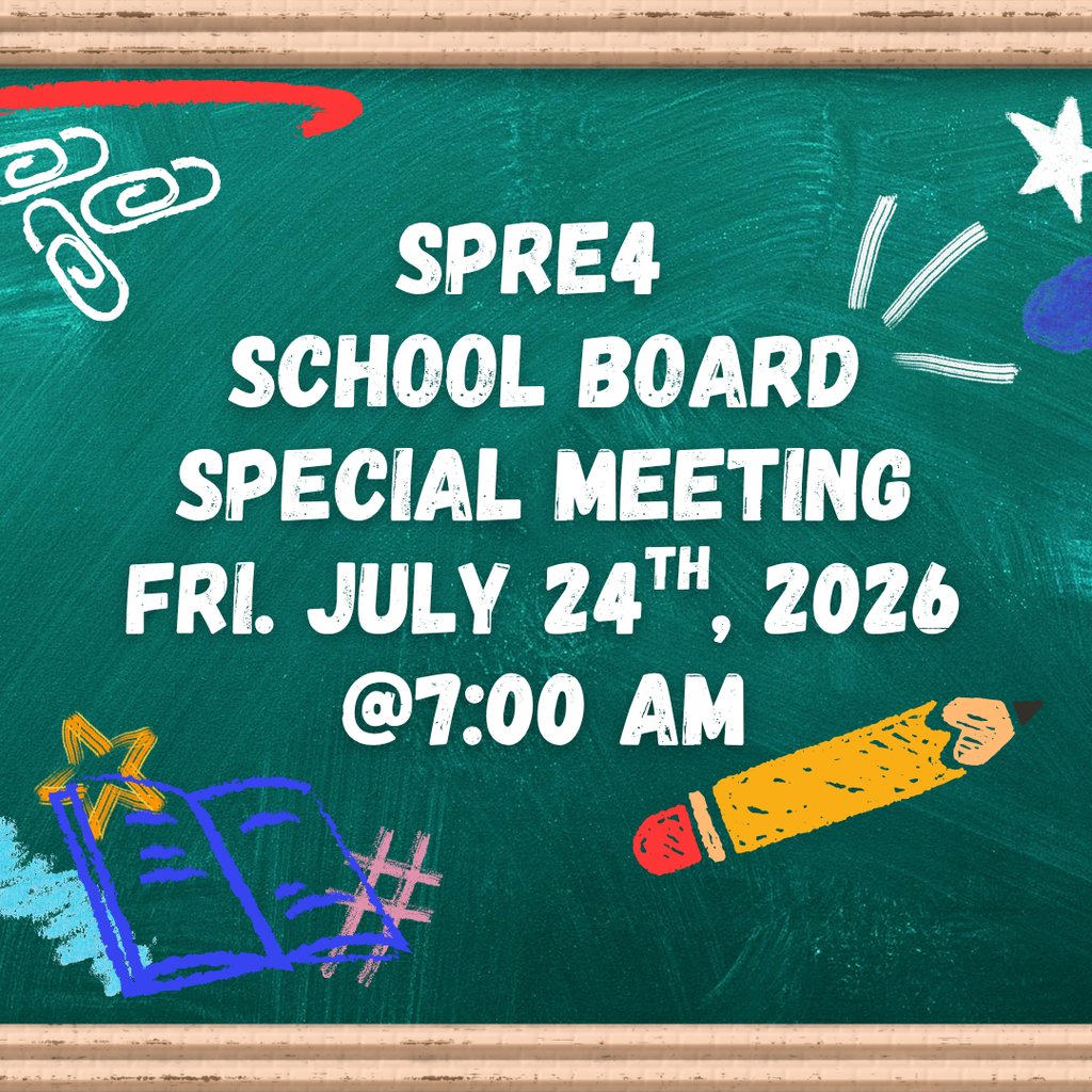 Picture of chalkboard  Spre4 School Board Special Meeting Fri. July 24th, 2026 @ 7:00am