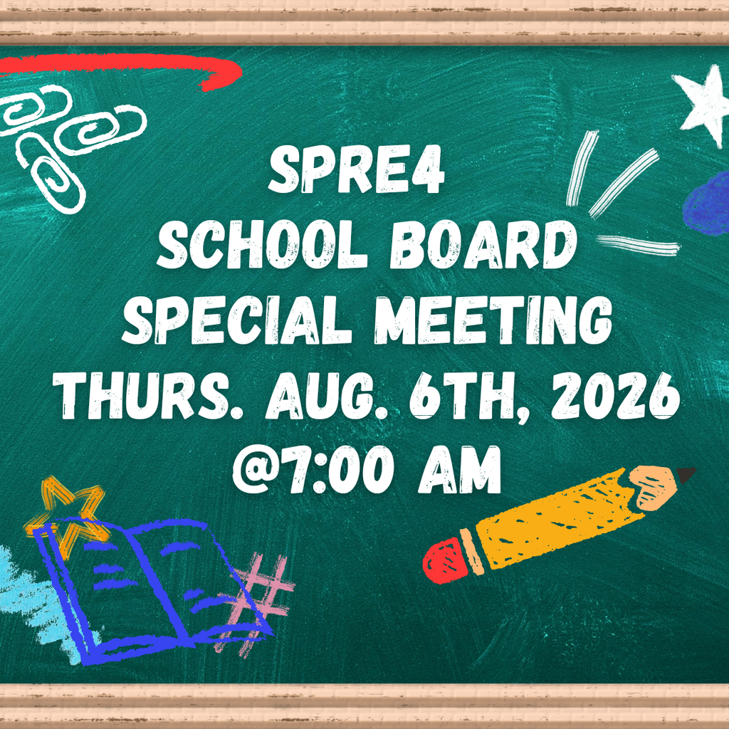Picture of chalkboard Spre4 School Board Special Meeting Thurs. Aug. 6th, 2026 @ 7:00am