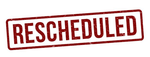 Rescheduled