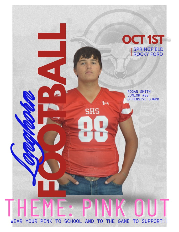Longhorn Football Oct. 1st Springfield vs Rocky Ford Theme: Pink Out wear your pink to school and to the game to support!! pictured Rogan Smith #88