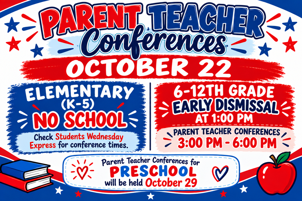Red, white, and blue Parent-Teacher Conferences flyer for October 22. Elementary students in grades K–5 will have no school. Families should check the Students Wednesday Express for their scheduled conference times. Students in grades 6–12 will have early dismissal at 1:00 p.m., with Parent-Teacher Conferences from 3:00–6:00 p.m. Preschool Parent-Teacher Conferences will be held October 29.