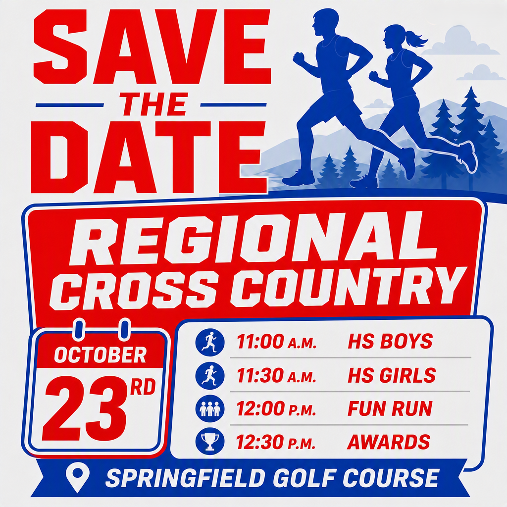 Save the Date for Regional Cross Country, October 23rd at 11 a.m. Hosted at the Springfield Golf Course