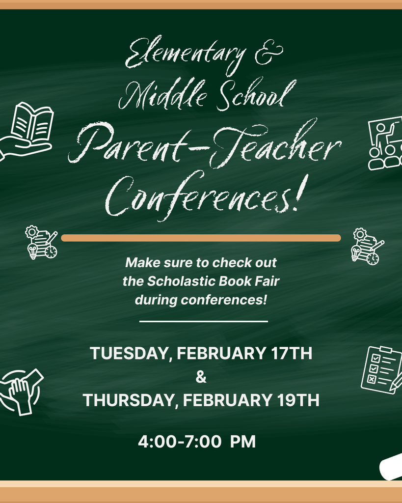 Elementary & Middle School Parent-Teacher Conference - Tuesday, February 17th & Thursday, February 19th, 4:00-7:00 p.m.