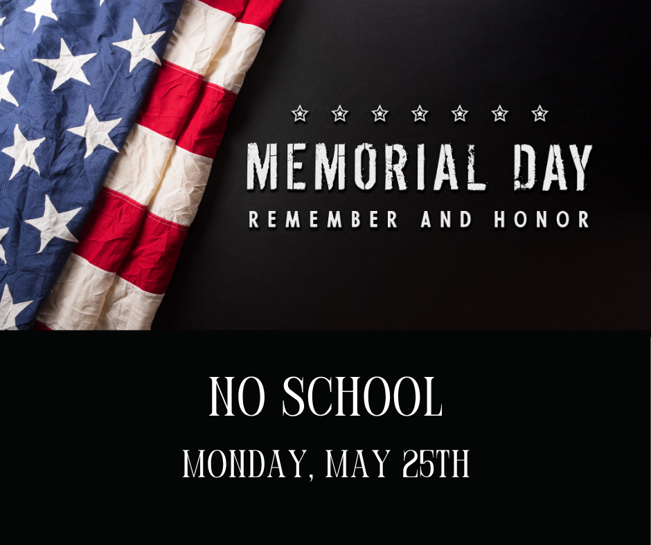 No School - Monday, May 25th