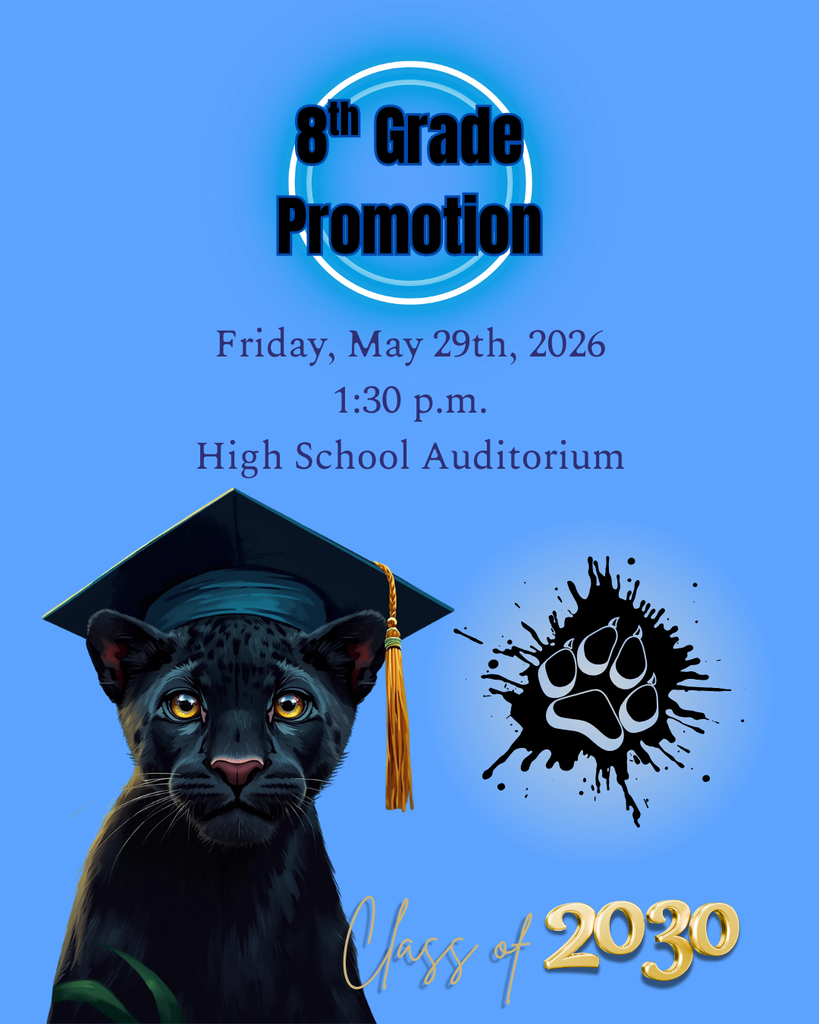 8th Grade Promotion - May 29th @ 1:30 p.m. in the High School Auditorium