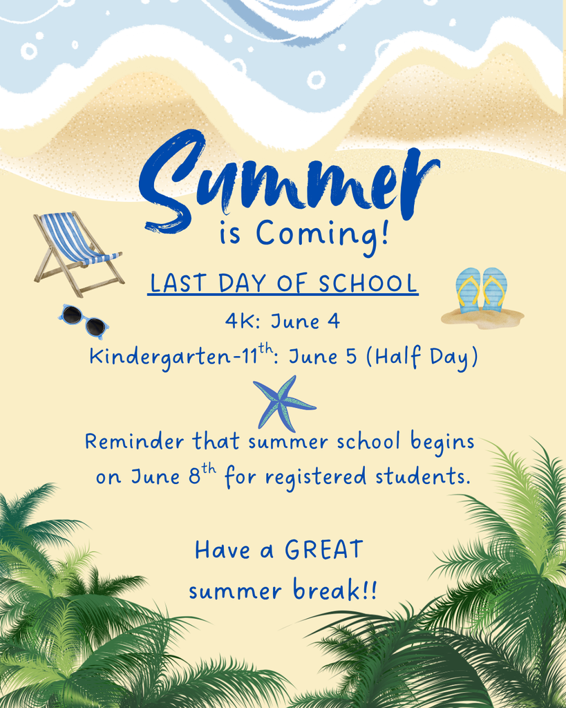 Last Day of School! 4K-June 4th, All other students-June 5th (half day)
