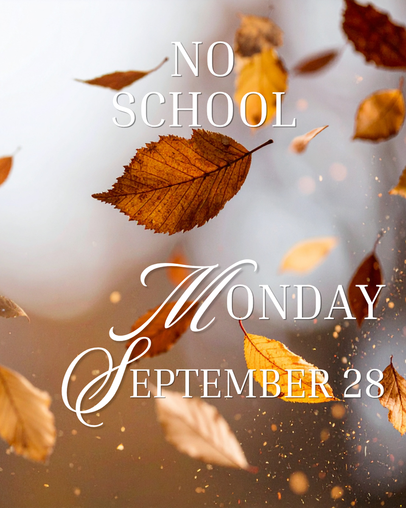 No School - Monday, September 28th