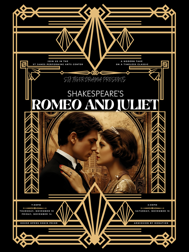  Romeo and Juliet Takes the Stage!  STJ Tiger Drama invites you to experience the story you know, like you’ve never seen it before. This modern take on Shakespeare’s classic brings new life, energy, and creativity to the tale of love and rivalry that has captivated audiences for generations. Showtimes: Thursday, November 13 at 7 PM; Friday, November 14 at 7 PM; Saturday, November 15 at 2 PM. Performing Arts Center doors open 30 minutes before showtime, and admission is by donation.  Join us in celebrating arts in education and supporting our talented student performers!
