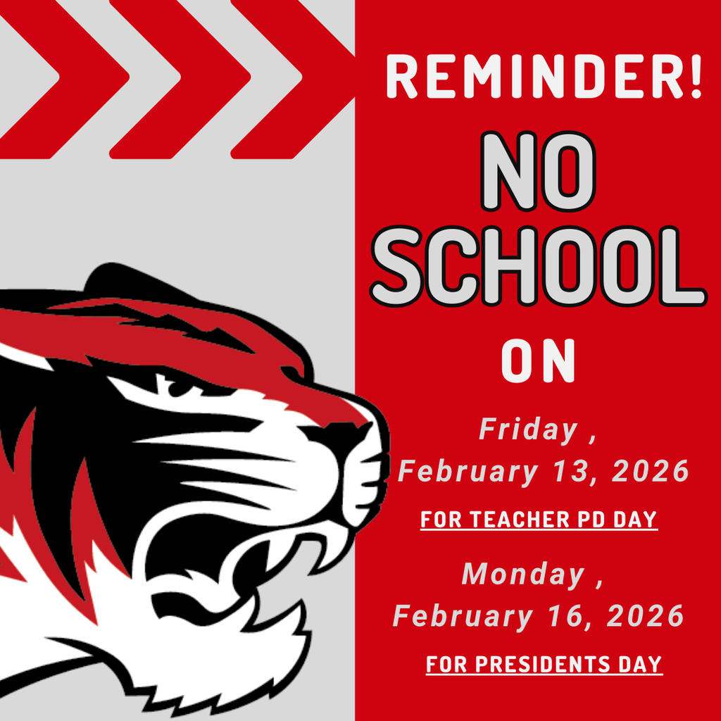 Important Dates: No School on Friday, February 13, 2026 and Monday, February 16, 2026. IMage includes large tiger head logo.