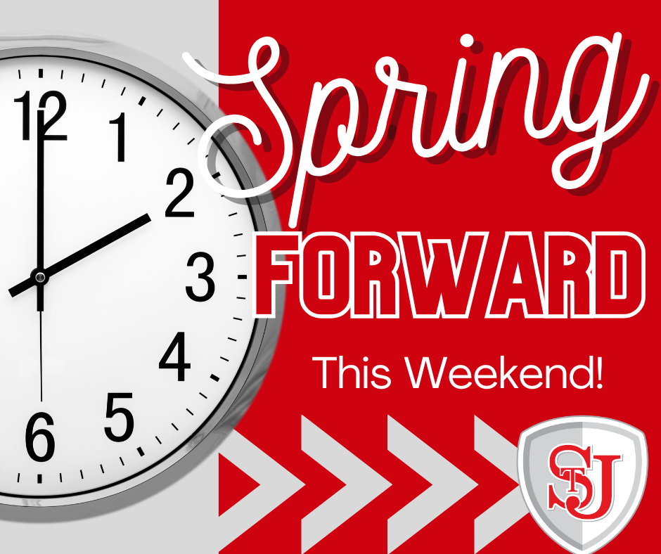 Spring Forward this weekend. Daylight savings time begins. 